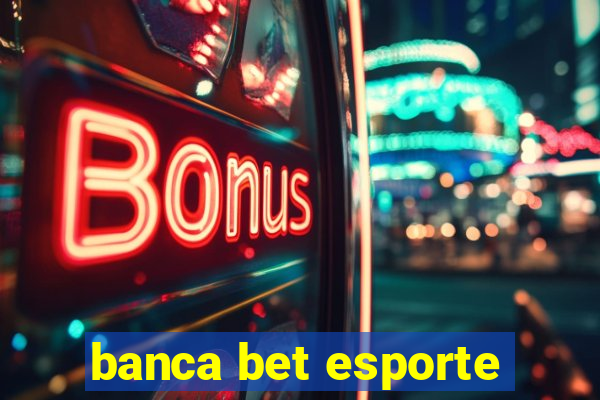 banca bet esporte